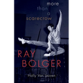 Ray Bolger: More Than a Scarecrow - Hardcover