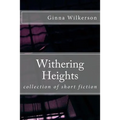 Withering Heights: collection of short fiction - Paperback