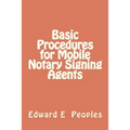Basic Procedures for Mobile Notary Signing Agents - Paperback
