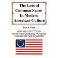 The Loss of Common Sense in Modern America Culture - Paperback