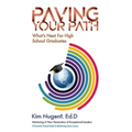 Paving Your Path What's Next For High School Graduates: A Promotion Protocol Guide To Manifesting Career Success - Hardcover