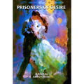 Prisoners of Desire - Hardcover
