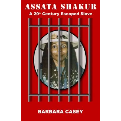 Assata Shakur: A 20th Century Escaped Slave - Paperback