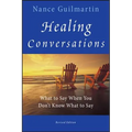 Healing Conversations: What to Say When You Don't Know What to Say - Paperback
