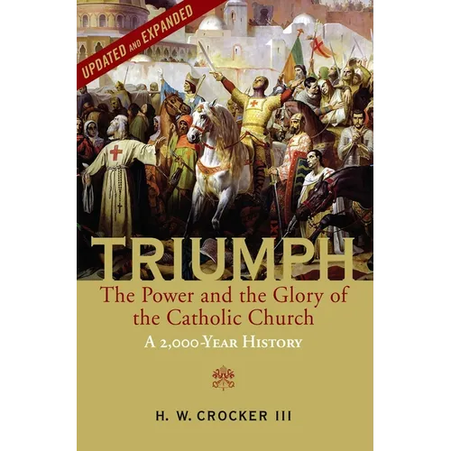 Triumph: The Power and the Glory of the Catholic Church - A 2,000 Year History (Updated and Expanded) - Hardcover