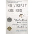 No Visible Bruises: What We Don't Know about Domestic Violence Can Kill Us - Paperback