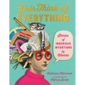 Girls Think of Everything: Stories of Ingenious Inventions by Women - Paperback