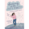 Dancing at the Pity Party - Paperback