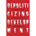 Depoliticizing Development - Paperback