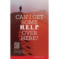 Can I Get Some Help Over Here?: Cycle C Sermons for Lent and Easter Based on the Gospel Texts - Paperback