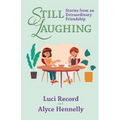 Still Laughing: Stories from an Extraordinary Friendship - Paperback