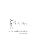 All the Stupid Little Children - Paperback