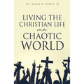 Living the Christian Life in a Chaotic World - Paperback