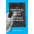 The Practical Pocket Guide to Account Planning - Paperback