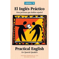 El Ingles Practico - Practical English for Spanish Speakers - Paperback
