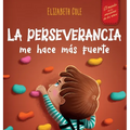 La perseverancia me hace más fuerte: Libro de las emociones para niños sobre autoconfianza, gestión de la frustración, autoestima y mentalidad de crec - Hardcover