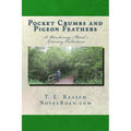 Pocket Crumbs and Pigeon Feathers: A Wandering Minds Literary Collection - Paperback