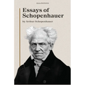 Essays of Schopenhauer: New Large Print Edition including a biographical note - Paperback