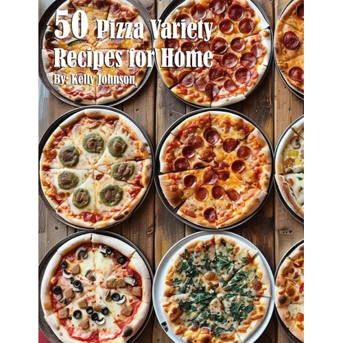 50 Pizza Variety Recipes for Home - Paperback