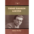 Those Barren Leaves - Hardcover