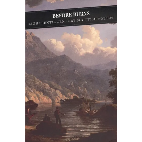 Before Burns: Eighteenth-Century Scottish Poetry - Paperback