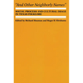 And Other Neighborly Names: Social Process and Cultural Image in Texas Folklore - Paperback