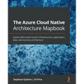 The Azure Cloud Native Architecture Mapbook: Explore Microsoft Cloud's infrastructure, application, data, and security architecture - Paperback