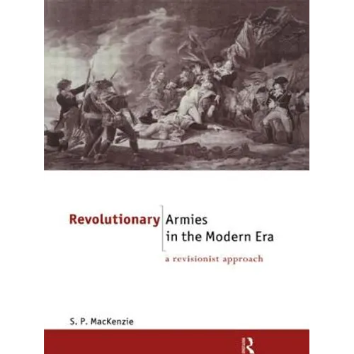 Revolutionary Armies in the Modern Era: A Revisionist Approach - Paperback