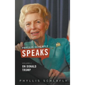 Phyllis Schlafly Speaks, Volume 2: On Donald Trump - Paperback