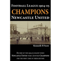 Football League 1904-05 Champions Newcastle United: Record of the 1904-05 season when Newcastle United were crowned champions for the first time in th - Paperback