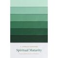 Spiritual Maturity: Principles of Spiritual Growth for Every Believer - Paperback