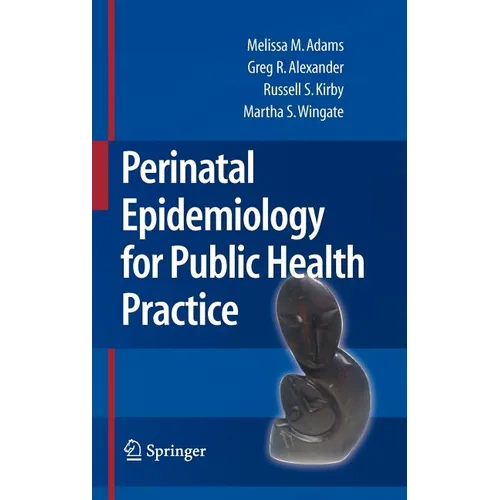 Perinatal Epidemiology for Public Health Practice - Hardcover