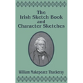 The Irish Sketch Book & Character Sketches - Paperback