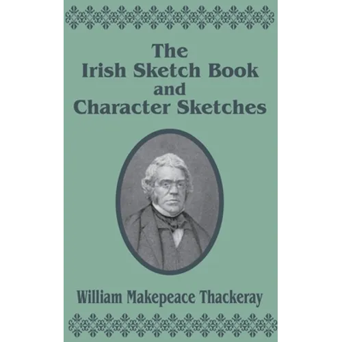The Irish Sketch Book & Character Sketches - Paperback
