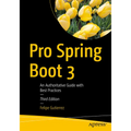 Pro Spring Boot 3: An Authoritative Guide with Best Practices - Paperback