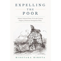 Expelling the Poor: Atlantic Seaboard States and the Nineteenth-Century Origins of American Immigration Policy - Paperback