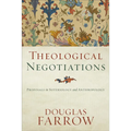 Theological Negotiations: Proposals in Soteriology and Anthropology - Paperback
