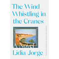 The Wind Whistling in the Cranes - Hardcover