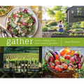 Gather: Casual Cooking from Wine Country Gardens - Hardcover