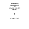 Tombstone Inscriptions of Orange County, Virginia - Paperback