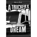 A Trucker's Dream - Paperback