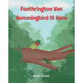 Feathrington Van Hummingbird III Here - Paperback