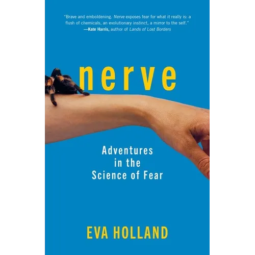 Nerve: Adventures in the Science of Fear - Hardcover