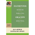 Elementos Básicos para una Oración Efectiva / The Essentials of Effective Prayer (40 Minute Bible Studies) - Paperback