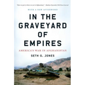 In the Graveyard of Empires: America's War in Afghanistan - Paperback