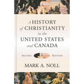 A History of Christianity in the United States and Canada - Hardcover
