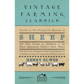 Guide To The Primitive Breeds Of Sheep And Their Crosses On Exhibition At The Royal Agricultural Society's Show, Bristol 1913: With Notes On The Manag - Paperback
