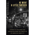 He Went a Little Farther: Stories of Challenge and Inspiration from the Streets of an American Inner-City - Paperback