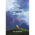 The Sublime Secret: Journey to the Big Picture - Paperback
