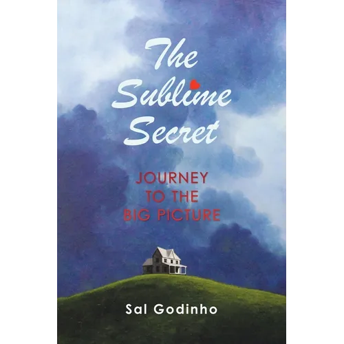 The Sublime Secret: Journey to the Big Picture - Paperback